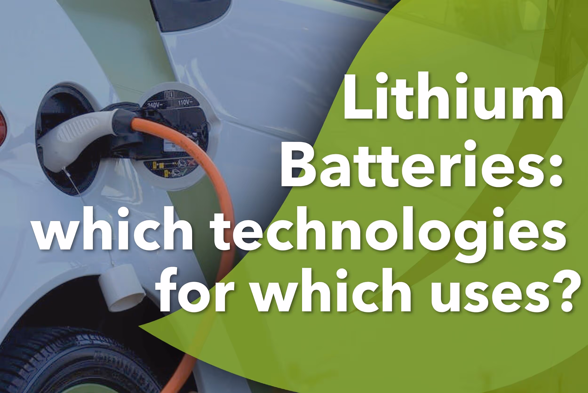 Lithium batteries: which technologies for which uses?