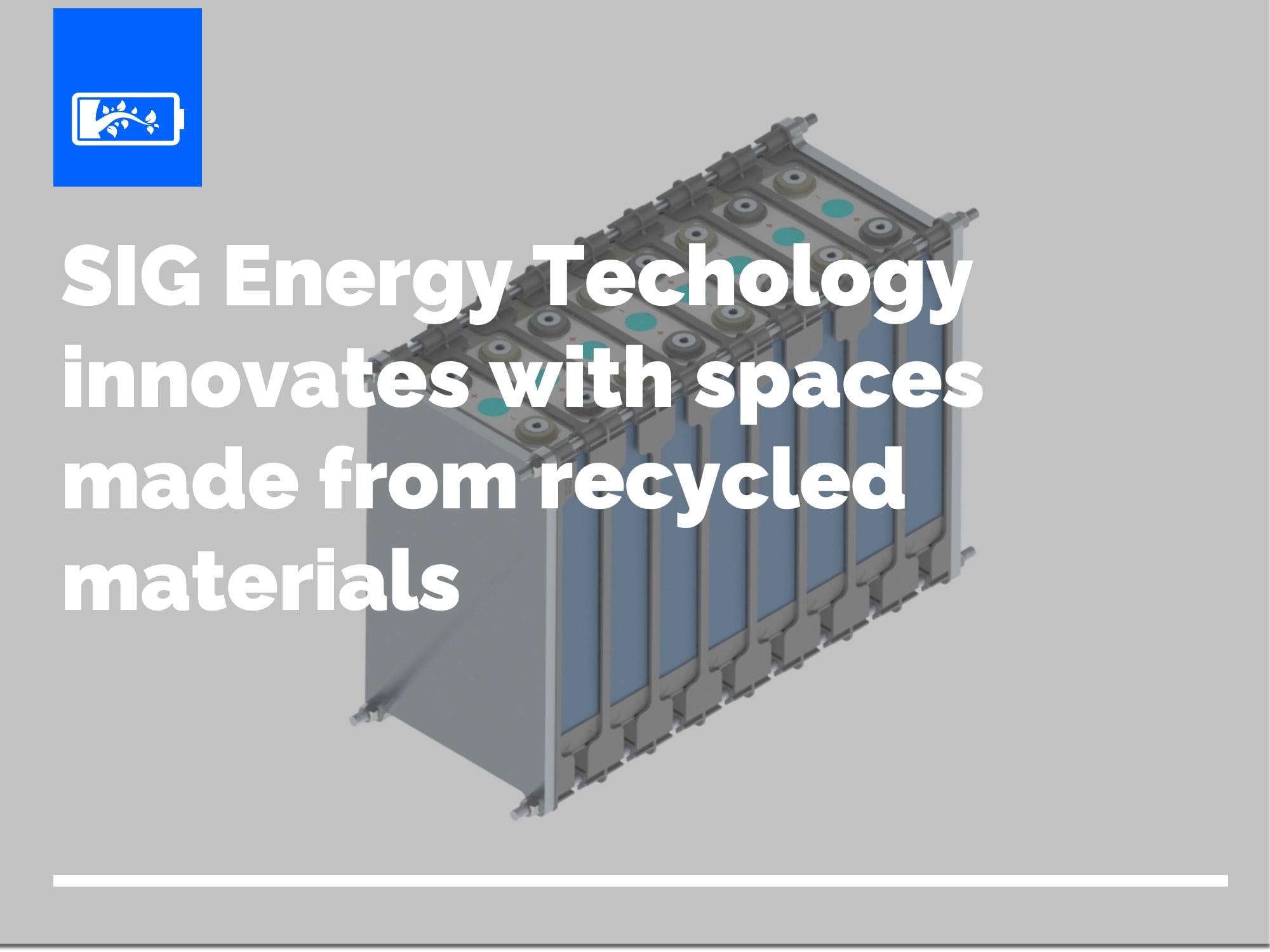 SIG Energy Technology Innovates with Recycled Material Spacers for Enhanced Battery Module Performance