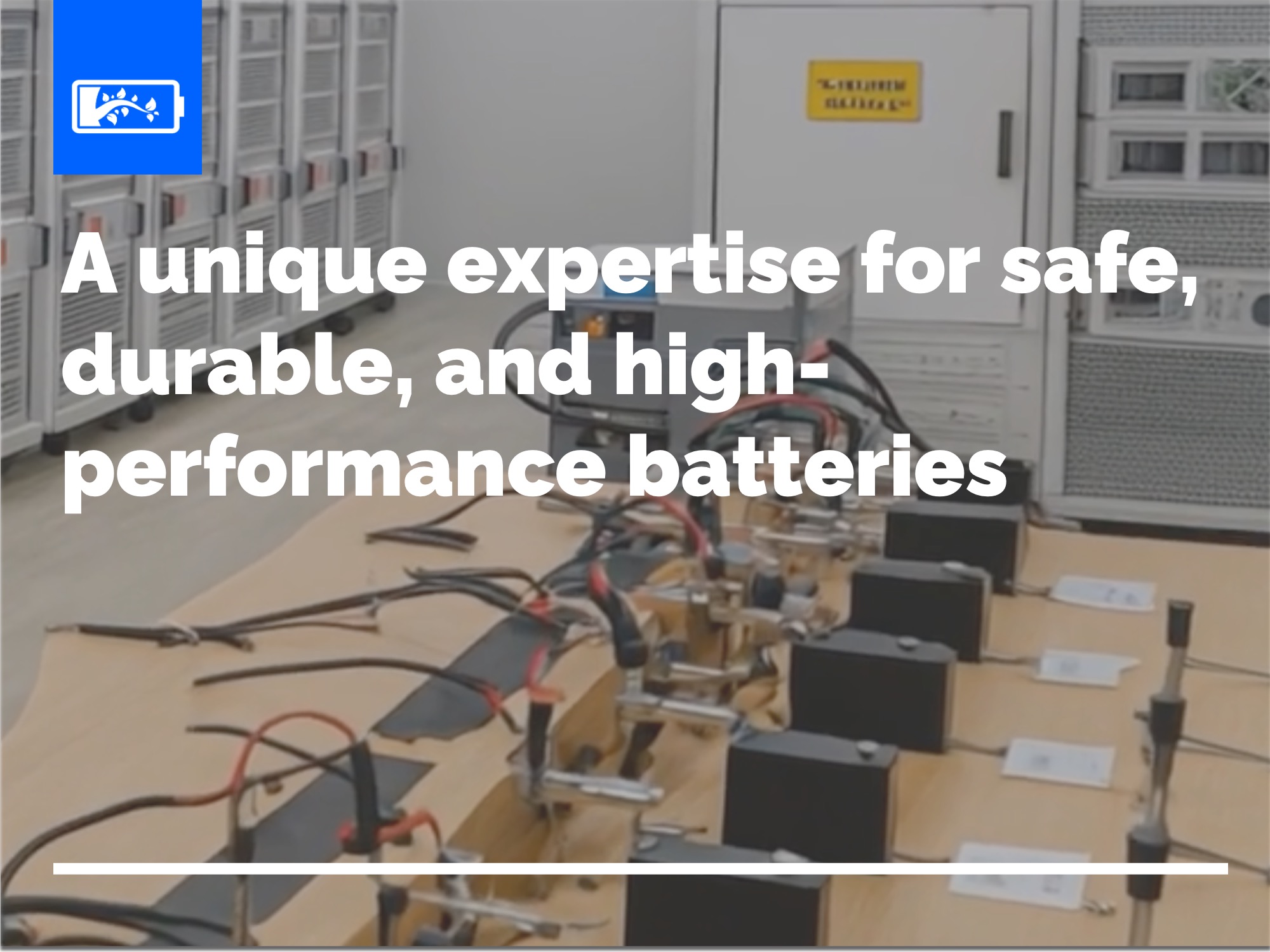 A unique expertise for safe, durable, and high-performance batteries