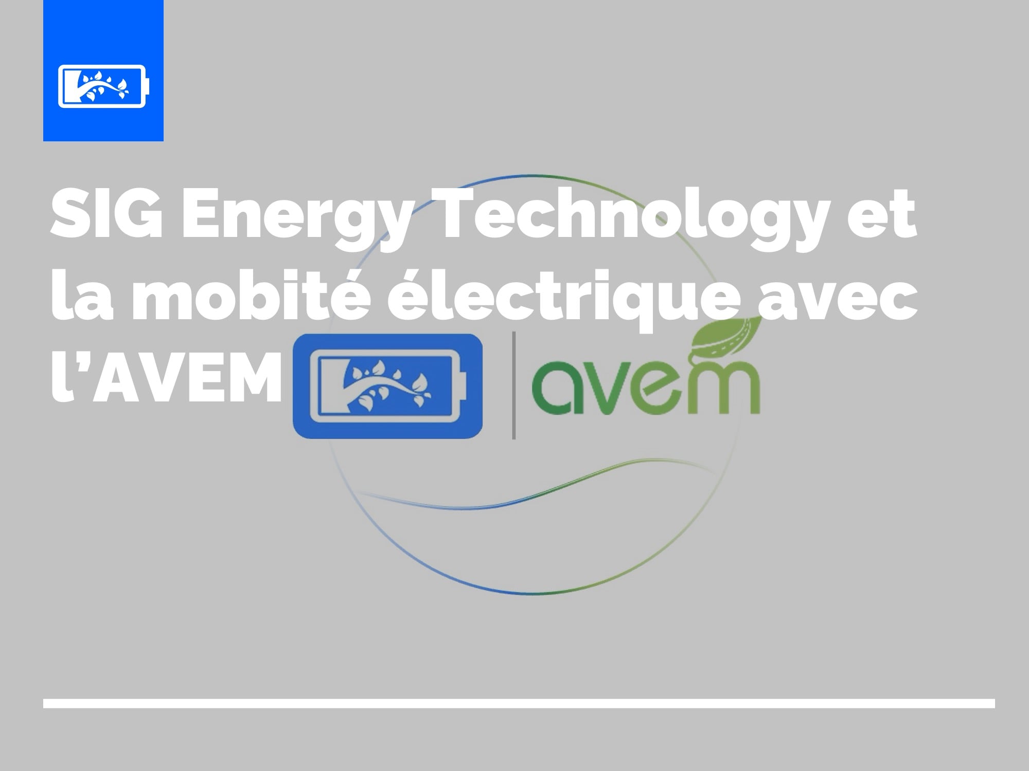 SIG Energy Technology rejoint AVEM : Faire progresser les solutions de mobilité électrique