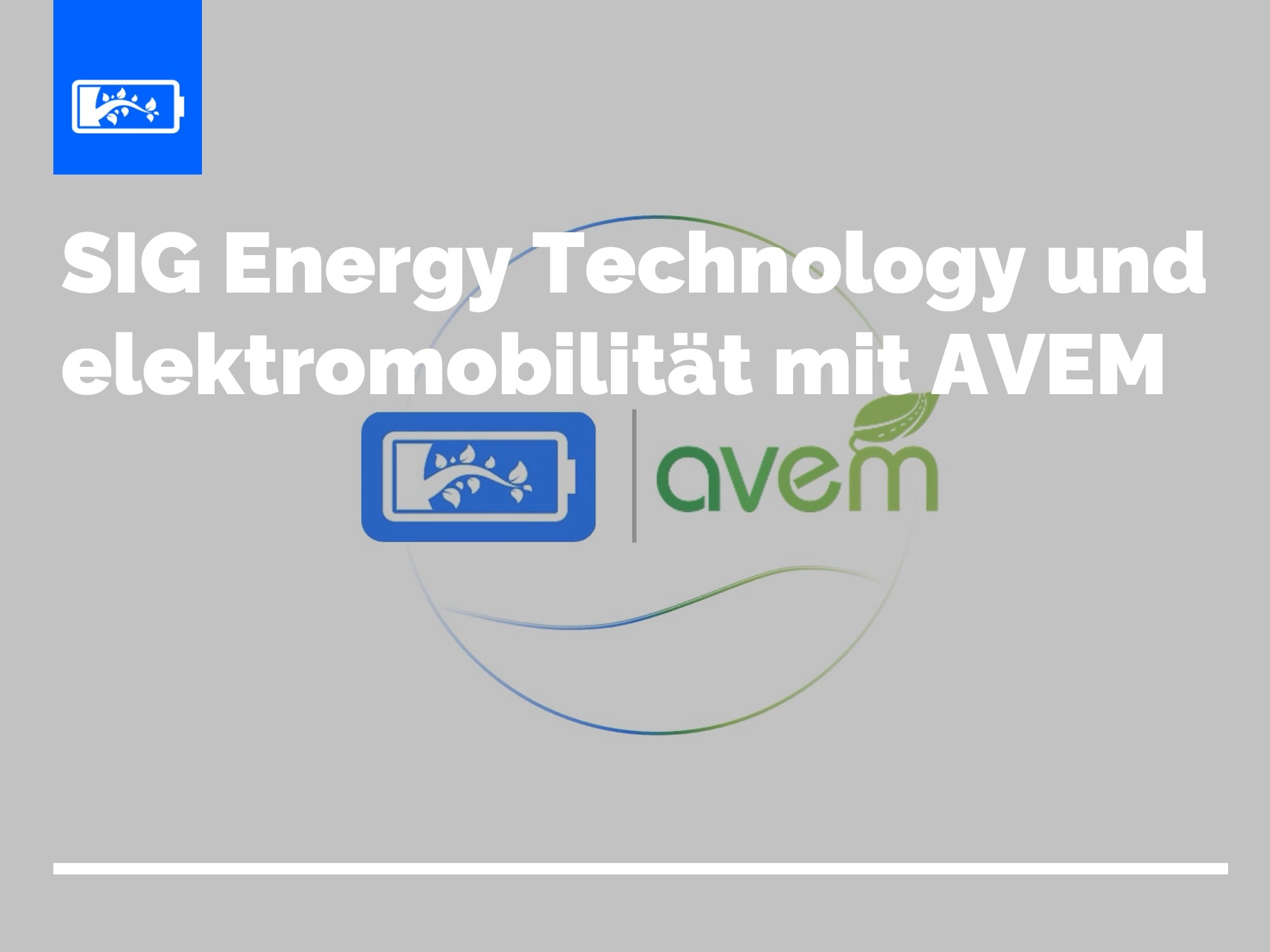 SIG Energy Technology und Elektromobilität mit AVEM